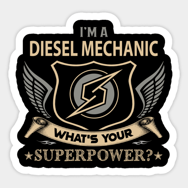 Diesel Mechanic T Shirt - Superpower Gift Item Tee Sticker by Cosimiaart